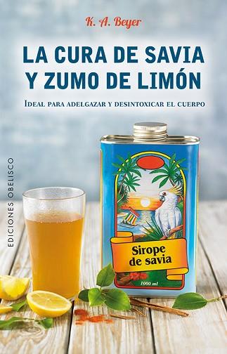 CURA DE SAVIA Y ZUMO DE LIMÓN | 9788491112402 | BEYER, KLAUS G. | Llibres Parcir | Librería Parcir | Librería online de Manresa | Comprar libros en catalán y castellano online