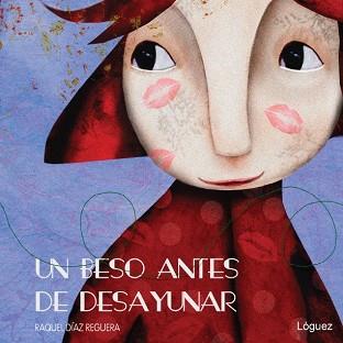UN BESO ANTES DE DESAYUNAR | 9788496646629 | DÍAZ REGUERA, RAQUEL | Llibres Parcir | Librería Parcir | Librería online de Manresa | Comprar libros en catalán y castellano online
