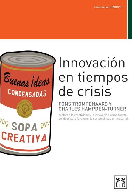 INNOVACION EN TIEMPOS DE CRISIS | 9788483561584 | FONS TROMPENAARS Y CHARLES HAMPDEN TURNER | Llibres Parcir | Librería Parcir | Librería online de Manresa | Comprar libros en catalán y castellano online