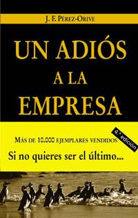 UN ADIOS A LA EMPRESA | 9788436818796 | PEREZ ORIVE | Llibres Parcir | Librería Parcir | Librería online de Manresa | Comprar libros en catalán y castellano online