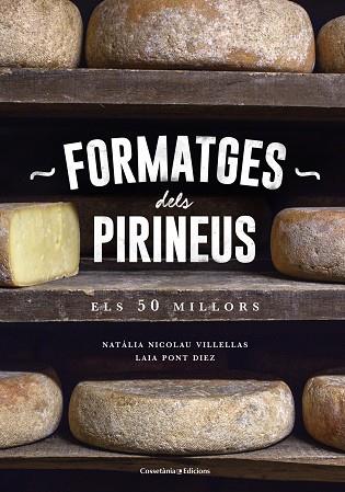 FORMATGES DELS PIRINEUS | 9788490346433 | NICOLAU VILLELLAS, NATàLIA/PONT DIEZ, LAIA | Llibres Parcir | Librería Parcir | Librería online de Manresa | Comprar libros en catalán y castellano online