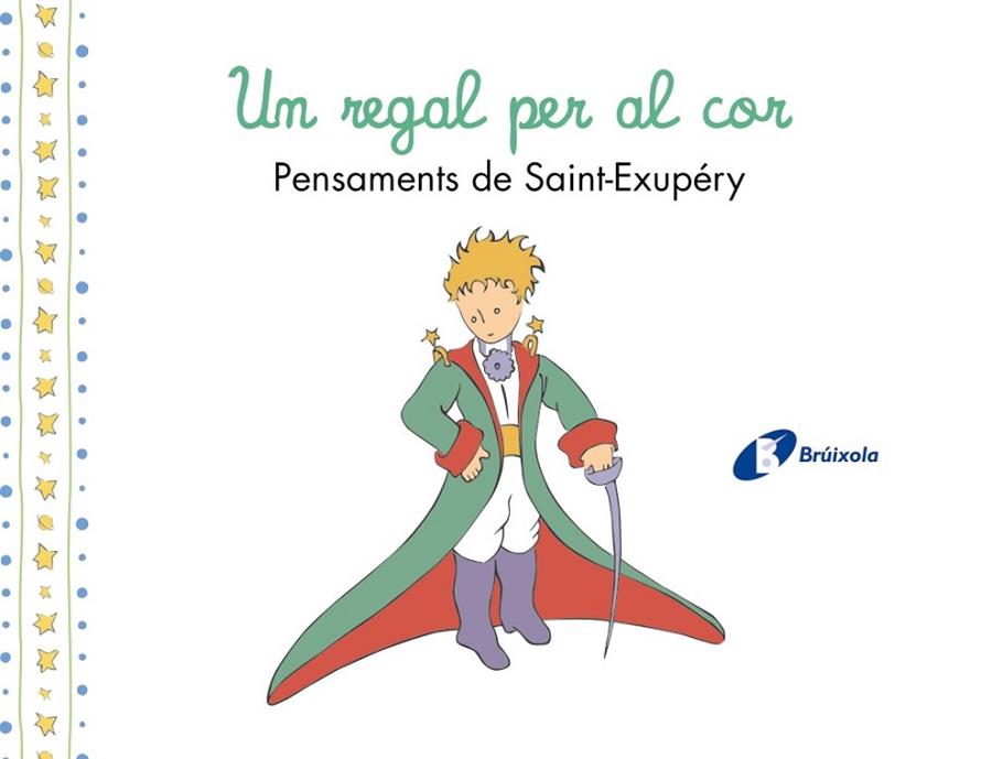 UN REGAL PER AL COR. PENSAMENTS D'ANTOINE DE SAINT-EXUPÉRY | 9788413493961 | DE SAINT-EXUPÉRY, ANTOINE | Llibres Parcir | Librería Parcir | Librería online de Manresa | Comprar libros en catalán y castellano online