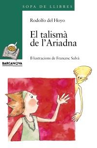 EL TALISMA DE L ARIADNA SOPA DE LLIBRES BARCANOVA 25 ANYS | 9788448915780 | DEL HOYO RODOLFO | Llibres Parcir | Librería Parcir | Librería online de Manresa | Comprar libros en catalán y castellano online