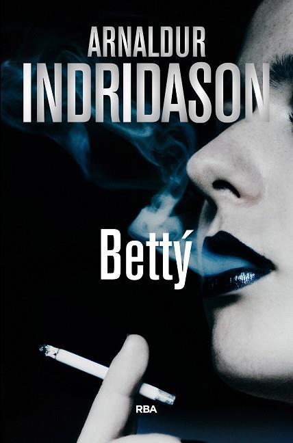 BETTY | 9788490567722 | INDRIDASON , ARNALDUR | Llibres Parcir | Librería Parcir | Librería online de Manresa | Comprar libros en catalán y castellano online