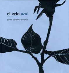 EL VELO AZUL | 9788495351272 | SÁNCHEZ AMORÓS, GINÉS | Llibres Parcir | Llibreria Parcir | Llibreria online de Manresa | Comprar llibres en català i castellà online