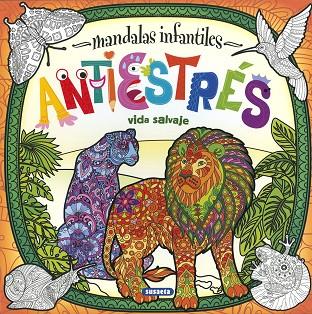 MANDALAS INFANTILES ANTIESTRÉS. VIDA SALVAJE | 9788467774498 | EDICIONES, SUSAETA | Llibres Parcir | Librería Parcir | Librería online de Manresa | Comprar libros en catalán y castellano online