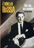 MIKLOS ROZSA. UNA VIDA DOS PASIONES | 9788494376139 | PIÑERA GARCÍA, ANTONIO | Llibres Parcir | Librería Parcir | Librería online de Manresa | Comprar libros en catalán y castellano online