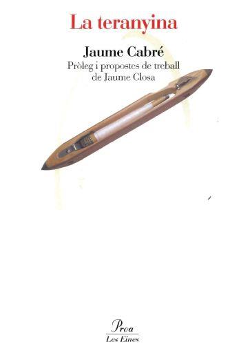LA TERANYINA | 9788484370710 | JAUME CABRE | Llibres Parcir | Librería Parcir | Librería online de Manresa | Comprar libros en catalán y castellano online