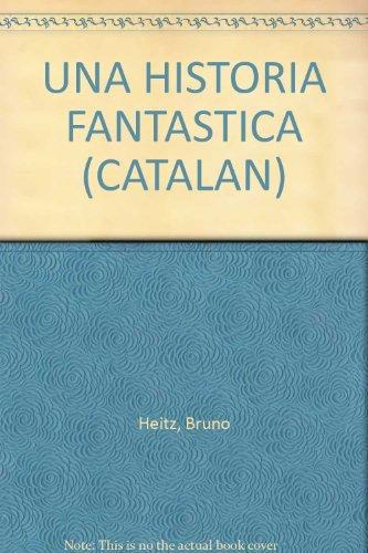 UNA HISTÒRIA FANTÀSTICA | 9788484640370 | HEITZ, BRUNO | Llibres Parcir | Librería Parcir | Librería online de Manresa | Comprar libros en catalán y castellano online