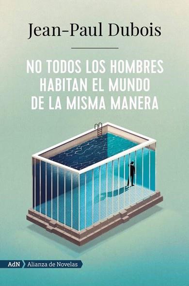 NO TODOS LOS HOMBRES HABITAN EL MUNDO DE LA MISMA MANERA (ADN) | 9788491818250 | DUBOIS, JEAN-PAUL | Llibres Parcir | Llibreria Parcir | Llibreria online de Manresa | Comprar llibres en català i castellà online