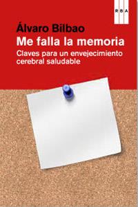 Me falla la memoria | 9788490063620 | BILBAO , ALVARO | Llibres Parcir | Librería Parcir | Librería online de Manresa | Comprar libros en catalán y castellano online