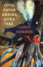LOTA PATAS ARRIBA OTRA VEZ | 9788478445394 | CAROL HUGHES | Llibres Parcir | Librería Parcir | Librería online de Manresa | Comprar libros en catalán y castellano online