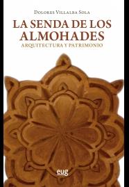 LA SENDA DE LOS ALMOHADES: ARQUITECTURA Y PATRIMONIO | 9788433857767 | VILLALBA SOLA, DOLORES | Llibres Parcir | Llibreria Parcir | Llibreria online de Manresa | Comprar llibres en català i castellà online