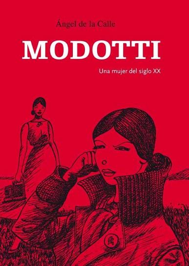 MODOTTI una mujer del siglo XXI novela grafica | 9788496722972 | ANGEL DE LA CALLE | Llibres Parcir | Librería Parcir | Librería online de Manresa | Comprar libros en catalán y castellano online