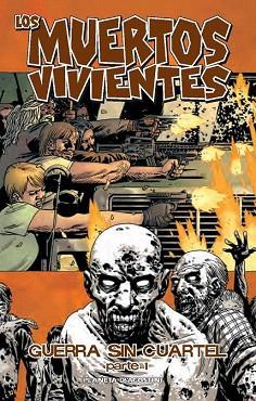 LOS MUERTOS VIVIENTES 20 : GUERRA SIN CUARTEL.PARTE 1 | 9788468477725 | ROBERT KIRKMAN/CHARLIE ADLARD | Llibres Parcir | Librería Parcir | Librería online de Manresa | Comprar libros en catalán y castellano online