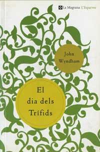 EL DIA DELS TRÍFIDS | 9788482644790 | WYNDHAM, JOHN | Llibres Parcir | Librería Parcir | Librería online de Manresa | Comprar libros en catalán y castellano online