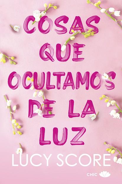 COSAS QUE OCULTAMOS DE LA LUZ | 9788419702036 | SCORE, LUCY | Llibres Parcir | Librería Parcir | Librería online de Manresa | Comprar libros en catalán y castellano online