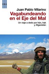 VAGABUNDEANDO EN EL EJE DEL MAL | 9788498679137 | JUAN PABLO VILLARINO | Llibres Parcir | Llibreria Parcir | Llibreria online de Manresa | Comprar llibres en català i castellà online