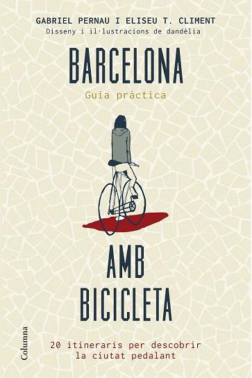 BARCELONA AMB BICICLETA | 9788466419802 | GABRIEL PERNAU MAS/ELISEU TOMÀS CLIMENT | Llibres Parcir | Librería Parcir | Librería online de Manresa | Comprar libros en catalán y castellano online
