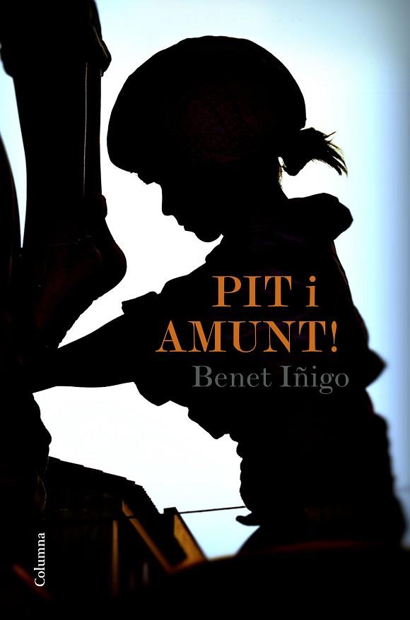 PIT I AMUNT! | 9788466422734 | ÍÑIGO MARTÍ, BENET | Llibres Parcir | Librería Parcir | Librería online de Manresa | Comprar libros en catalán y castellano online