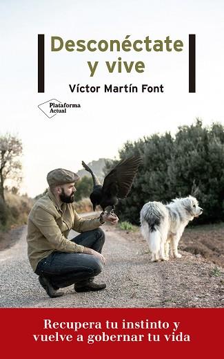 DESCONÉCTATE Y VIVE | 9788417622718 | VÍCTOR MARTÍN FONT | Llibres Parcir | Librería Parcir | Librería online de Manresa | Comprar libros en catalán y castellano online