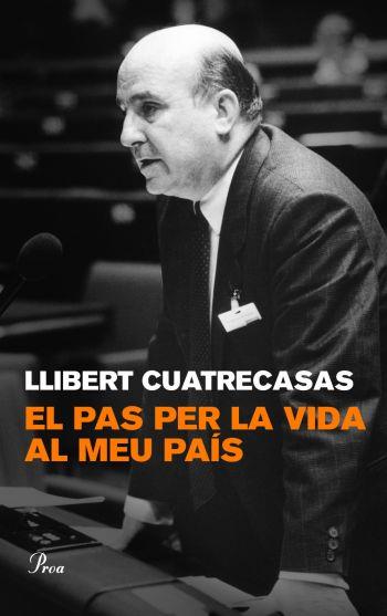 EL PAS PER LA VIDA AL MEU PAIS | 9788482568713 | CUATRECASAS LLIBERT | Llibres Parcir | Librería Parcir | Librería online de Manresa | Comprar libros en catalán y castellano online