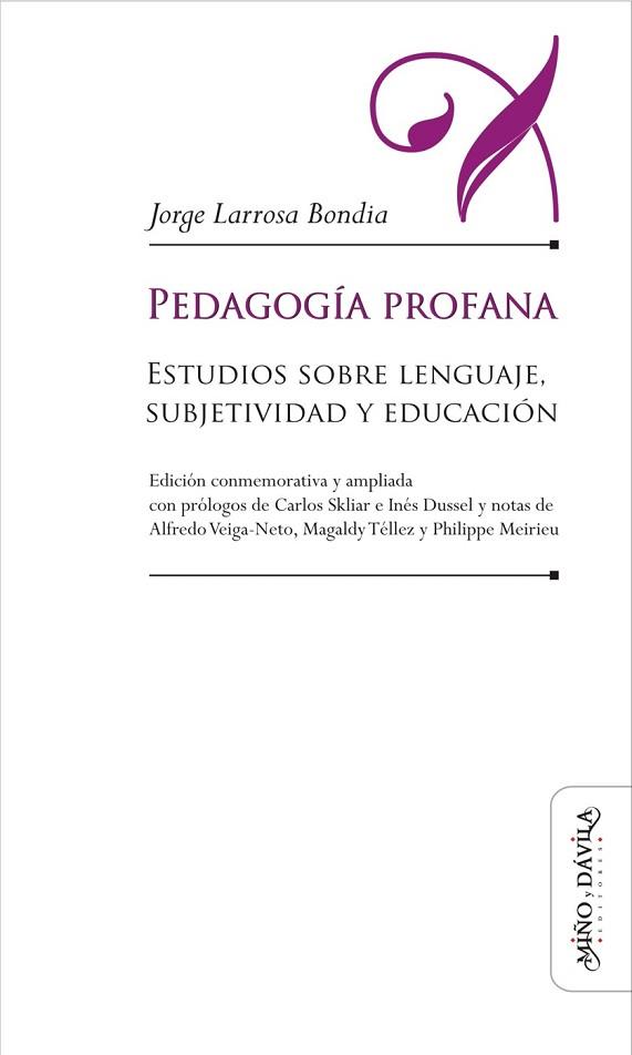 PEDAGOGÍA PROFANA. ESTUDIOS SOBRE LENGUAJE, SUBJETIVIDAD Y EDUCACIÓN (EDICIÓN CONMEMORATIVA Y AMPLIADA) | PODI127955 | LARROSA  JORGE | Llibres Parcir | Librería Parcir | Librería online de Manresa | Comprar libros en catalán y castellano online