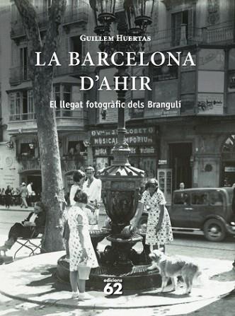 LA BARCELONA D' AHIR llegat fotografic dels Branguli | 9788429768657 | GUILLEM HUERTAS | Llibres Parcir | Llibreria Parcir | Llibreria online de Manresa | Comprar llibres en català i castellà online