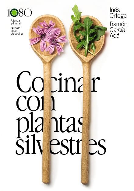 COCINAR CON PLANTAS SILVESTRES | 9788411487924 | ORTEGA, INÉS/GARCÍA ADÁ, RAMÓN | Llibres Parcir | Librería Parcir | Librería online de Manresa | Comprar libros en catalán y castellano online