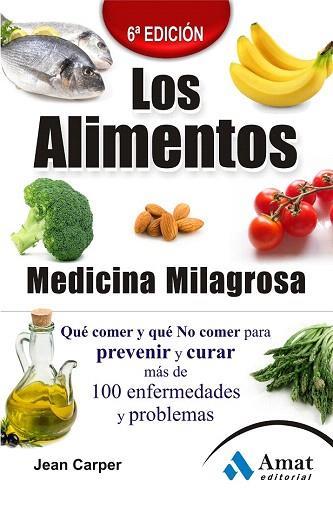 LOS ALIMENTOS MEDICINA MILAGROSA 6ª EDICION | 9788497353922 | CARPER, JEAN | Llibres Parcir | Librería Parcir | Librería online de Manresa | Comprar libros en catalán y castellano online
