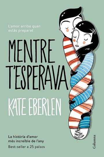 MENTRE T'ESPERAVA | 9788466422208 | KATE EBERLEN | Llibres Parcir | Llibreria Parcir | Llibreria online de Manresa | Comprar llibres en català i castellà online