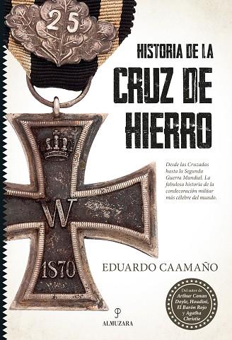 HISTORIA DE LA CRUZ DE HIERRO | 9788418952715 | EDUARDO CAAMAÑO | Llibres Parcir | Llibreria Parcir | Llibreria online de Manresa | Comprar llibres en català i castellà online