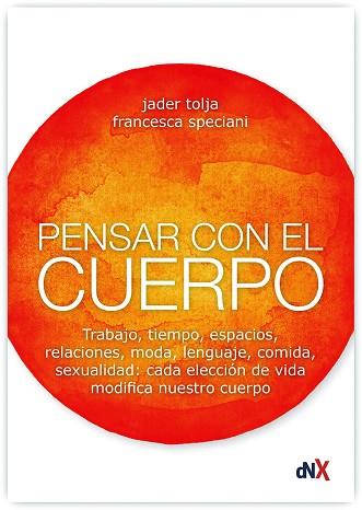 PENSAR CON EL CUERPO | 9788494947087 | TOLJA, JADER / SPECIANI, FRANCESCA | Llibres Parcir | Llibreria Parcir | Llibreria online de Manresa | Comprar llibres en català i castellà online
