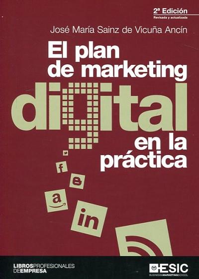 EL PLAN DE MARKETING DIGITAL EN LA PRÁCTICA | 9788417024338 | SAINZ DE VICUÑA ANCÍN, JOSÉ MARÍA | Llibres Parcir | Llibreria Parcir | Llibreria online de Manresa | Comprar llibres en català i castellà online