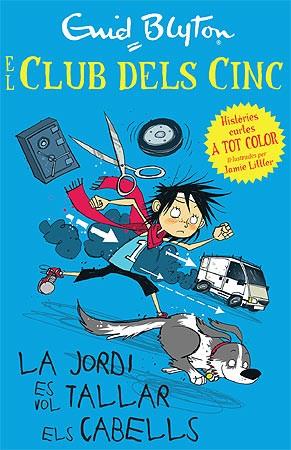 CLUB DELS CINC : LA JORDI VOL TALLAR-SE EL CABELL | 9788426140944 | BLYTON, ENID | Llibres Parcir | Llibreria Parcir | Llibreria online de Manresa | Comprar llibres en català i castellà online