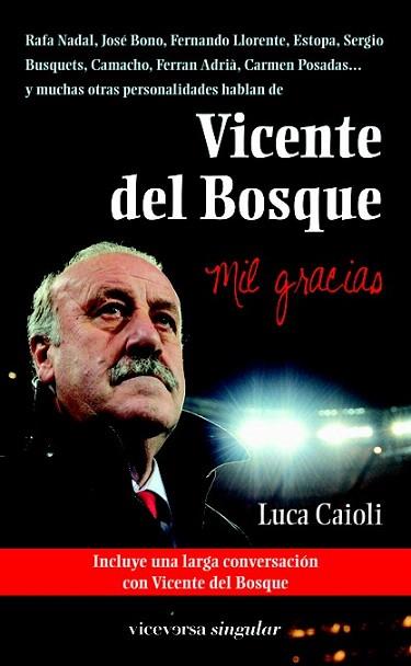 VICENTE DEL BOSQUE MIL GRACIAS | 9788492819553 | LUCA CAIOLI | Llibres Parcir | Llibreria Parcir | Llibreria online de Manresa | Comprar llibres en català i castellà online