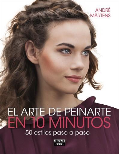 EL ARTE DE PEINARTE EN 10 MINUTOS | 9788403514706 | MARTENS, ANDRE | Llibres Parcir | Librería Parcir | Librería online de Manresa | Comprar libros en catalán y castellano online