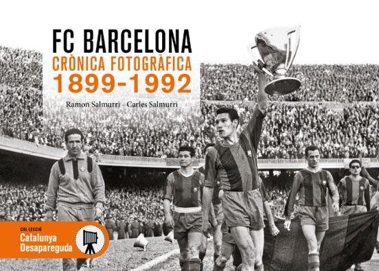 F.C. BARCELONA. CRÒNICA FOTOGRÀFICA 1899-1992 | 9788419736635 | SALMURRI, RAMON/ SALMURRI, CARLES | Llibres Parcir | Librería Parcir | Librería online de Manresa | Comprar libros en catalán y castellano online