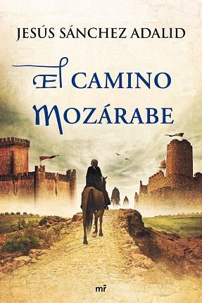 El camino mozárabe | 9788427039452 | Jesús Sánchez Adalid | Llibres Parcir | Librería Parcir | Librería online de Manresa | Comprar libros en catalán y castellano online