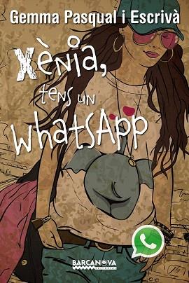 XÈNIA, TENS UN WHATSAPP | 9788448930820 | PASQUAL ESCRIVÀ, GEMMA | Llibres Parcir | Llibreria Parcir | Llibreria online de Manresa | Comprar llibres en català i castellà online