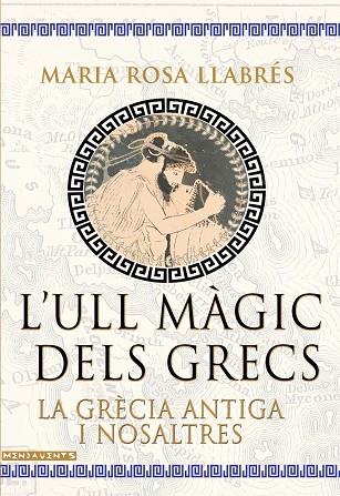 L'ULL MÀGIC DELS GRECS | 9788418441806 | LLABRES RIPOLL, MARIA ROSA | Llibres Parcir | Llibreria Parcir | Llibreria online de Manresa | Comprar llibres en català i castellà online