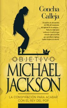 OBJETIVO MICHEL JACKSON | 9788417828158 | CALLEJA, CONCHA | Llibres Parcir | Llibreria Parcir | Llibreria online de Manresa | Comprar llibres en català i castellà online