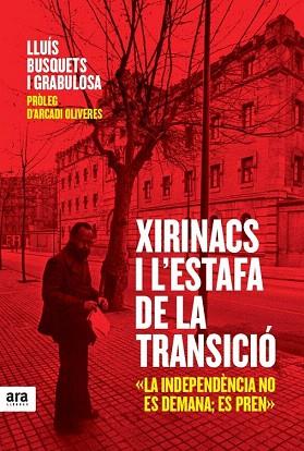 XIRINACS I L'ESTAFA DE LA TRANSICIÓ | 9788415224990 | BUSQUETS I GRABULOSA, LLUÍS/OLIVERES I BOADELLA, ARCADI | Llibres Parcir | Llibreria Parcir | Llibreria online de Manresa | Comprar llibres en català i castellà online