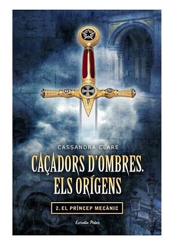 CAÇADORS D'OMBRES. ELS ORÍGENS 2 EL PRÍNCEP MECÀNIC | 9788499325866 | Cassandra Clare | Llibres Parcir | Llibreria Parcir | Llibreria online de Manresa | Comprar llibres en català i castellà online