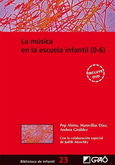 LA MUSICA EN LA ESCUELA INFANTIL 0 6 + DVD | 9788478276363 | PEP ALSINA MARAVILLAS DIAZ ANDREA GIRALDEZÃ | Llibres Parcir | Librería Parcir | Librería online de Manresa | Comprar libros en catalán y castellano online