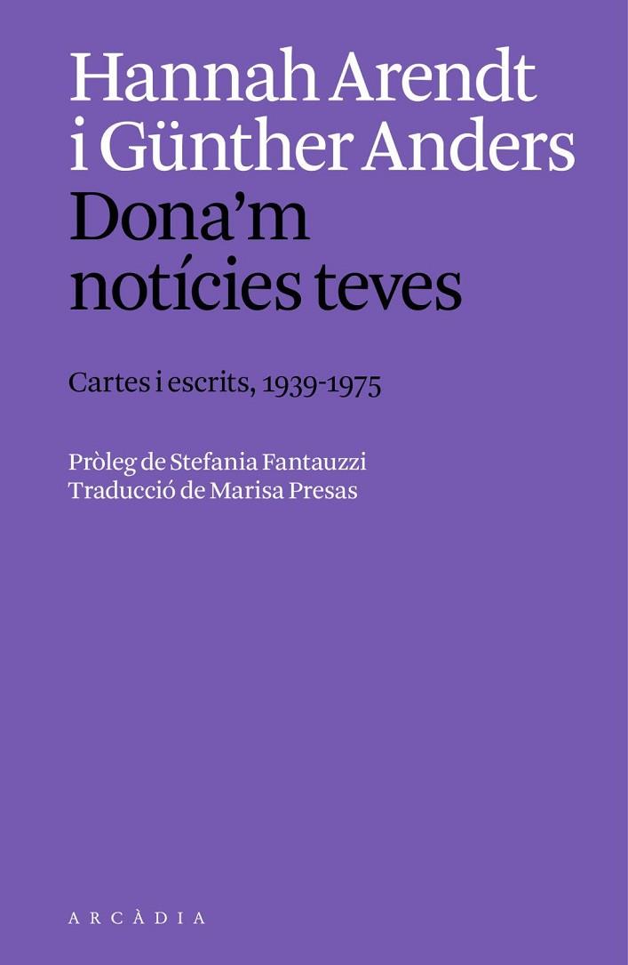DONA'M NOTÍCIES TEVES. | 9788412999754 | ANDERS, GUNTHER / ARENDT, HANNAH | Llibres Parcir | Llibreria Parcir | Llibreria online de Manresa | Comprar llibres en català i castellà online