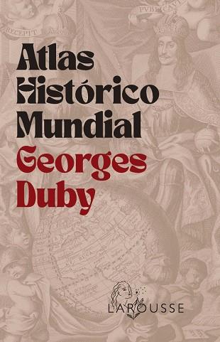 ATLAS HISTÓRICO MUNDIAL GEORGES DUBY | 9788410124707 | DUBY, GEORGES | Llibres Parcir | Librería Parcir | Librería online de Manresa | Comprar libros en catalán y castellano online
