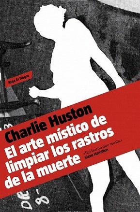 EL ARTE MISTICO DE LIMPIAR LOS RASTROS DE LA MUERTE | 9788439723776 | CHARLIE HUSTON | Llibres Parcir | Librería Parcir | Librería online de Manresa | Comprar libros en catalán y castellano online