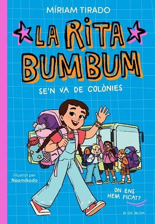 RITA BUMBUM 3 - LA RITA BUMBUM SE'N VA DE COLÒNIES | 9791387695989 | TIRADO, MÍRIAM | Llibres Parcir | Librería Parcir | Librería online de Manresa | Comprar libros en catalán y castellano online