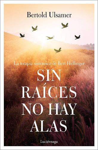 SIN RAÍCES NO HAY ALAS | 9788417371258 | ULSAMER, BERTOLD | Llibres Parcir | Librería Parcir | Librería online de Manresa | Comprar libros en catalán y castellano online